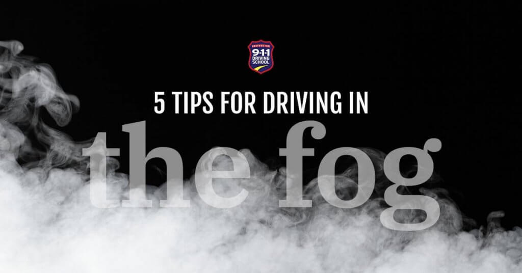 5 tips for Driving in the Fog | 911 Driving School