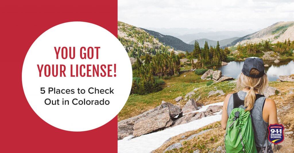 You Got Your License! 5 Places to Visit in Colorado | 911 Driving School