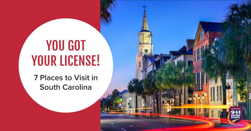 You Got Your License! 7 Places to Visit in South Carolina | 911 Driving School